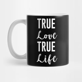 True Love True Life Mug